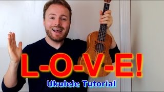 LOVE Ukulele Tutorial Nat King Cole [upl. by Ekusuy]