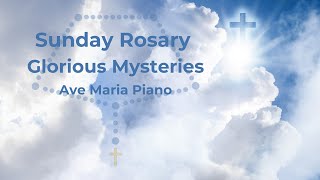 Sunday Rosary  Glorious Mysteries  Virtual Rosary Sunday  Follow Along Rosary  Ave Maria Piano [upl. by Cigam]