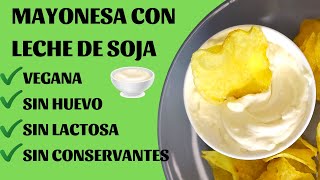 🍋Cómo hacer MAYONESA VEGANA CASERA😍Mayonesa vegana con LECHE DE SOJA🌿 Mayonesa SIN HUEVO y SIN LECHE [upl. by Priest184]