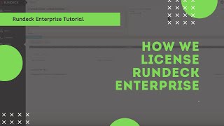 Rundeck Enterprise Tutorial Rundeck Enterprise Licensing [upl. by Carine]