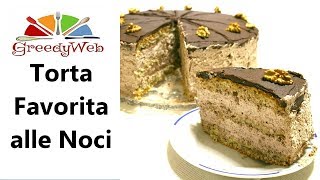 RICETTA Torta Favorita alle Noci di Greedy deliziosa torta che si squaglia in bocca [upl. by Anita]