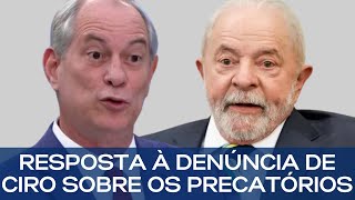 RESPOSTA À DENÚNCIA DE CIRO GOMES SOBRE OS PRECATÓRIOS [upl. by Bunns]