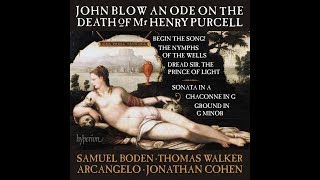 John Blow  An Ode on the Death of Mr Henry Purcell amp other works  Arcangelo Jonathan Cohen [upl. by Ycat]