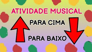 ATIVIDADE MUSICAL PARA EDUCAÇÃO INFANTIL COM MOVIMENTOS PARA CIMA E PARA BAIXO  EM CIMA E EMBAIXO [upl. by Dnomso]