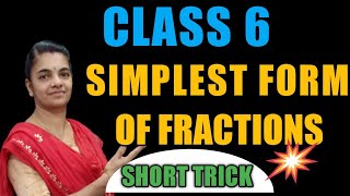 CLASS 6 MATHS  SIMPLEST FORM OF FRACTIONS EASY METHOD [upl. by Ahsai]