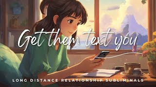 Make Them Text You Subliminal for LongDistance Love [upl. by Adnema9]