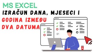 Excel Izračun dana mjeseci i godina između dva datuma [upl. by Wolfe105]