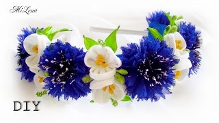 ОБОДОК С ВАСИЛЬКАМИ МК  ВАСИЛЬКИ МК  DIY Cornflowers Headband [upl. by Pomcroy]