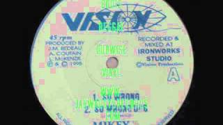 MIKEY B  SO WRONG  VISION 12quot  IRONWORKS STUDIO  1995 [upl. by Namajneb]