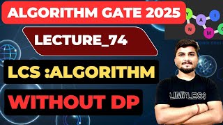 Lecture74 LCS Algorithm without Dynamo Programming Dynamic programming GATE gate gatecse iit [upl. by Aikcin]