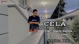 CELA COVER RANGGA KEHI [upl. by Marigold576]