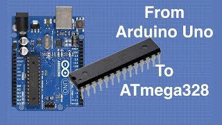 Arduino Uno to ATmega328  Shrinking your Arduino Projects [upl. by Uhej687]