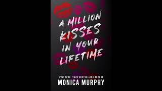 A million kisses in your lifetime by Monica Murphy audiobook [upl. by Teraj]