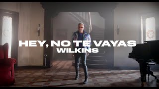 Wilkins  Hey no te vayas Official video [upl. by Kesley458]