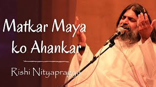 Matkar Maya Ko Ahankar  Unplugged version with meaning of lyrics explained [upl. by Brenton]