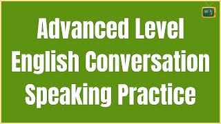 American English Speaking Practice ★ Advanced Level English Conversation ★ English TV ✔ [upl. by Dviad431]