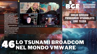 BGE ep46zip  Lo tsunami Broadcom nel mondo VMware [upl. by Enrobialc]