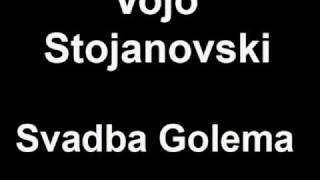 Vojo Stojanovski  Svadba Golema [upl. by Silverman718]