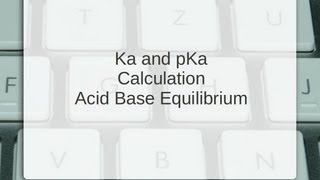 Ka and pKa calculations  Acid Base Equilibrium  from pH [upl. by Aynnat]