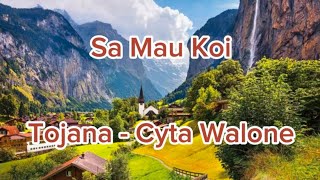 Tojana  Cyta Walone Cover  Sa Mau Koi Lyrics [upl. by Libbie]