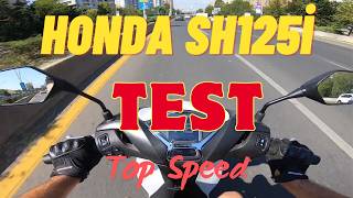 HONDA SH125İ TEST SÜRÜŞÜTOP SPEED [upl. by Celestia465]