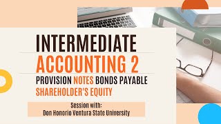 Intermediate Accounting 2 Provisions Notes Payable and Bonds Payable Recorded Live Session [upl. by Pulsifer]