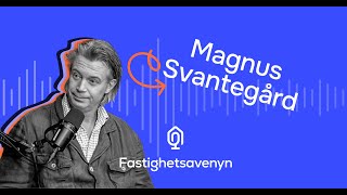 Digitalisering och Fastighetsbranschen Magnus Svantegårds Tankar om Framtiden [upl. by Frederica869]