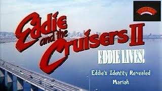 EDDIE AND THE CRUISERS 2 EDDIES IDENTITY REVEALED amp MARIAH [upl. by Refynnej]