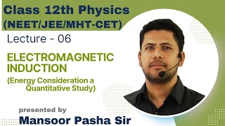 Electromagnetic Induction Class 12 PHYSICSLecture  06NEETJEEMHTCET Energy Consideration a qu [upl. by Hodges]