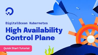 The New DigitalOcean Kubernetes High Availability Control Plane now with a 9995 SLA [upl. by Kristan569]