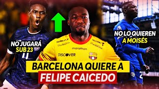 MOLESTIAS con MOISÉS CAICEDO  BARCELONA SC quiere a FELIPE CAICEDO  Enner a la SUDAMERICANA [upl. by Mharg817]