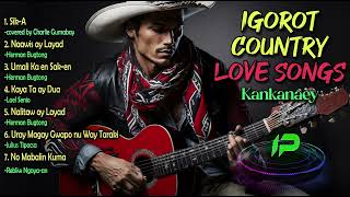 IGOROT COUNTRY  LOVE SONGS [upl. by Devaney463]