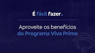 É fácil fazer aproveite os benefícios do Programa Viva Prime [upl. by Nolyak]