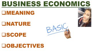 🛑BUSINESS ECONOMICS  Meaning  Nature  Scope  Objectives  By Ayushi Sharma [upl. by Wenger935]