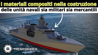 I materiali compositi nella costruzione delle unità navali sia militari sia mercantili [upl. by Annerb]