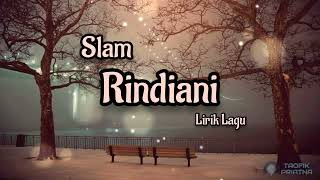 Rindiani  Slam Lirik Lagu [upl. by Rosemare440]