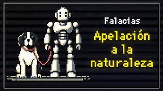 Apelación a lo natural  Falacias en 8 bits [upl. by Heuser]