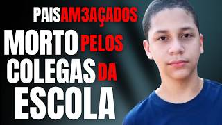 CARLINHOS M0RT0 PELOS COLEGAS DA ESCOLA PULARAM NAS COSTAS DELE  PAIS AGORA AMEAÇ4D0S  CRIME [upl. by Orpha]