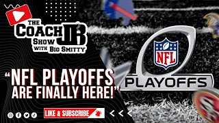 NFL PLAYOFFS ARE FINALLY HERE  THE COACH JB SHOW WITH BIG SMITTY [upl. by Eedeed]