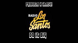 Radio Los Santos  Do it Big  Problem amp Iamsu [upl. by Reiser]