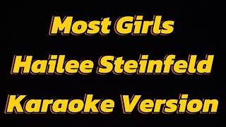 Most GirlsHailee Steinfeld Karaoke Version [upl. by Ilatan]