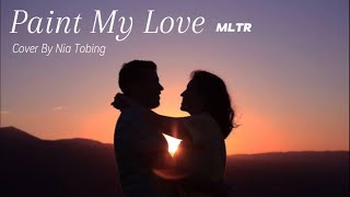 Paint My LoveMLTR  by Nia Tobing [upl. by Ertsevlis900]