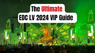 The Ultimate EDC LV 2024 VIP Guide  10 Reasons to Go VIP for EDC Las Vegas 2024 [upl. by Meggi]