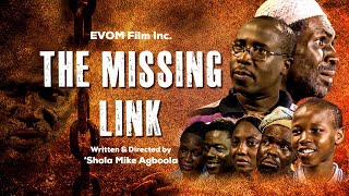 THE MISSING LINK  EVOM Films Inc  Written amp Directed by Shola Mike Agboola  Subtitled in English [upl. by Eseerahs607]