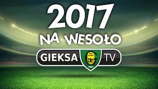 GieKSa TV na wesoło w 2017 r [upl. by Nolyag]