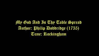 My God And Is Thy Table Spread Lyrics Rockingham  Communion Hymns [upl. by Bradshaw159]