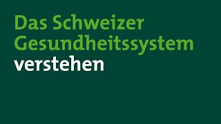 Das Schweizer Gesundheitssystem verstehen  Sanitas Krankenversicherung [upl. by Llenor]