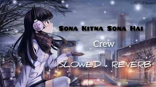 Sona Kitna Sona Hai slowed  reverbversion ft ADNSmusic [upl. by Salter]