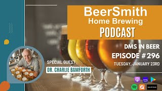 DMS In Beer with Dr Charlie Bamforth  BeerSmith Podcast 296 [upl. by Cardinal783]