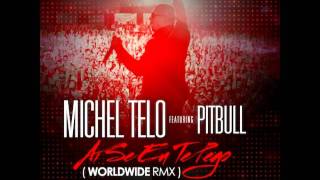 Michel Telo ft Pitbull  Ai Se Eu Te Pego WORLDWIDE RMX [upl. by Brigham]